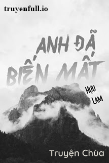 Anh Đã Biến Mất – Hựu Lam