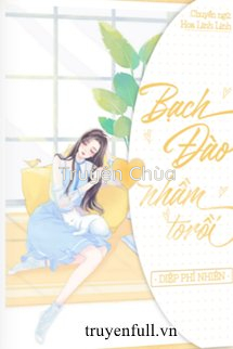Bạch Đào Nhầm To Rồi