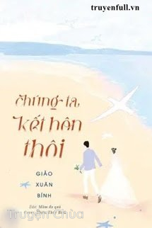 Chúng Ta Kết Hôn Thôi