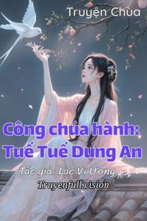 Công Chúa Hành: Tuế Tuế Dung An
