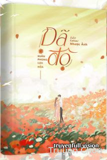 Dã Độ – Xuân Phong Lựu Hỏa