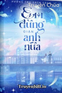 Em Đừng Giận Anh Nữa – Hương Trư Cách Cách