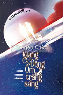 Giang Đông Ôm Trăng Sáng