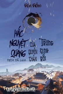 Hắc Nguyệt Quang Trùng Sinh Rồi