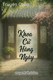 Khoa Cử Hằng Ngày – Đảo Lí Thiên Hạ