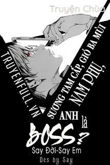Sương Tam Cấp, Gió Ba Mùi: Nam Phụ, Anh Là Boss?