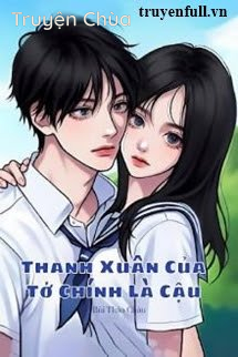 Thanh Xuân Của Tớ Chính Là Cậu