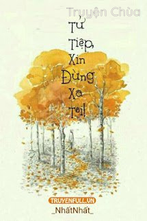 Tử Tiệp, Xin Đừng Xa Tôi!