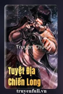 Tuyệt Địa Chiến Long