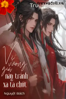 Vị Vương Gia Này Tránh Xa Ta Chút!